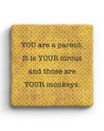 It Is Your Circus And Those Are Your Monkeys Marble Coaster