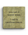 You Call It Boxed Wine I Call It Cardboardeaux Marble Coaster