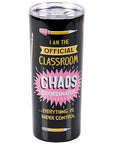 I Am The Official Classroom Chaos Coordinator Coffee Tumbler