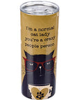 I'm A Normal Cat Lady You're A Crazy People Person Coffee Tumbler