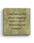 I Feel Less Guilty About Napping When I Call It Pursuing My Dreams Marble Coaster