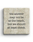 The Answer May Not Be At The Beach But We Should At Least Check Marble Coaster