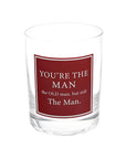 You're The Man - The Old Man But Still The Man Whiskey Glass