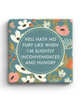 Hell Hath No Fury Like When I'm Slightly Inconvenienced and Hungry Marble Coaster