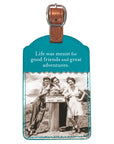 Good Friends and Great Adventures Luggage Tag