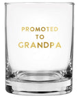 Promoted to Grandpa Rocks Glass