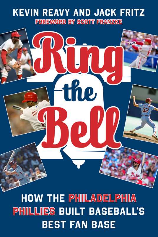 Ring the Bell: How The Philidelphia Phillies Built Baseball's Best Fan Base