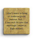 I Can Still Fit Into The Earrings I Wore In High School Marble Coaster