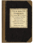 I'm A Wee Bit Pregnant Notebook