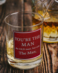 You're The Man - The Old Man But Still The Man Whiskey Glass