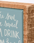 Sun, Sand & A Drink In My Hand Block Sign