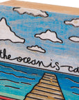 The Ocean Is Calling Block Sign