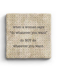 When A Woman Says Do Whatever You Want Do NOT Marble Coaster