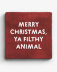 Merry Christmas Ya Filthy Animal Marble Coaster