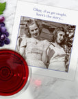 If We Get Caught, Here's The Story...Cocktail Napkins
