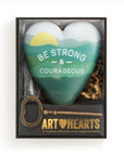 Be Strong & Courageous Art Heart