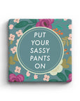Put Your Sassy Pants On Marble Coaster