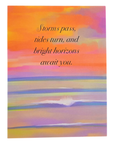 Storms Pass Bright Horizons Await You