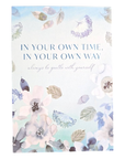 In Your Own Time In Your Own Way Card