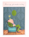 At Our Age Just Remember One Thing Birthday Card