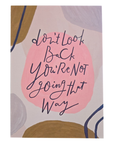 Don't Look Back You're Not Going That Way