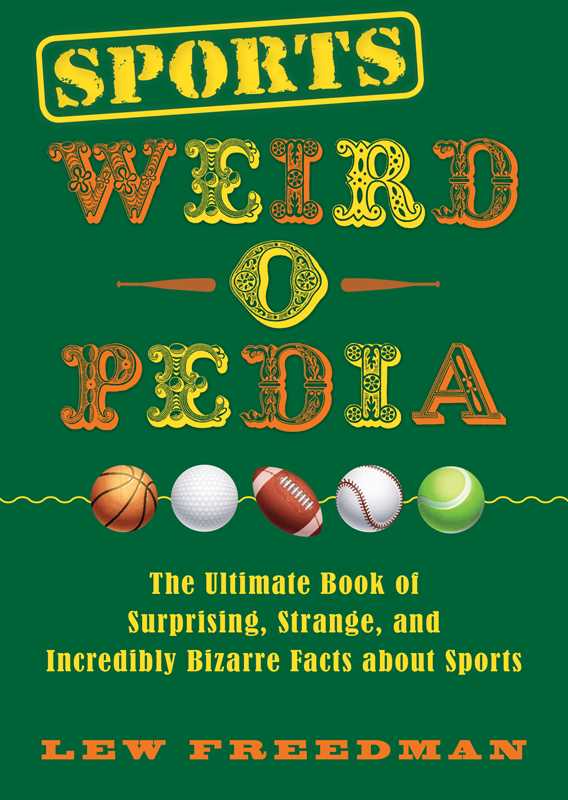Sports Weird-o-Pedia by Lew Freedman
