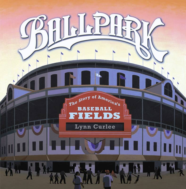 Ballpark by Lynn   Curlee