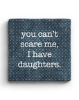 I Have Daughters - Marble Coaster