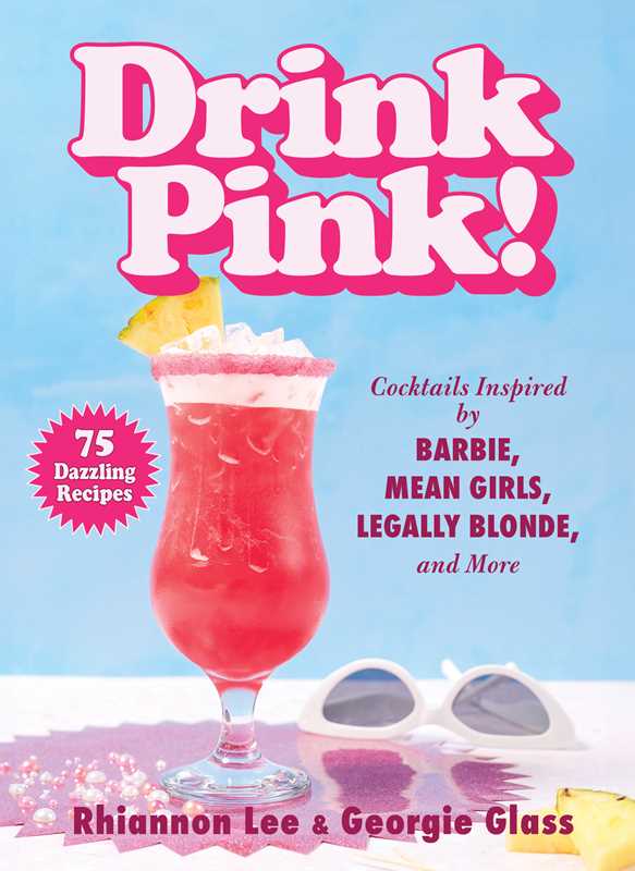 Drink Pink! 75 Dazzling Cocktail Recipes