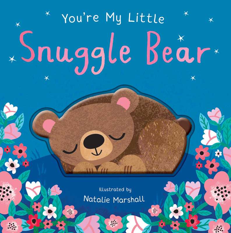 You&#39;re My Little Snuggle Bear by