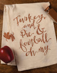 Turkey and Pie & Football Oh My Kitchen Towel