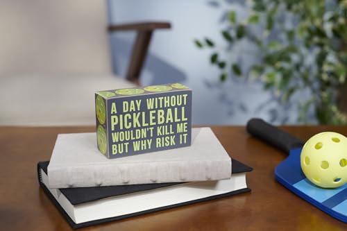 A Day Without Pickleball Box Sign