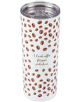 I Drink Coffee For Your Protection Tumbler