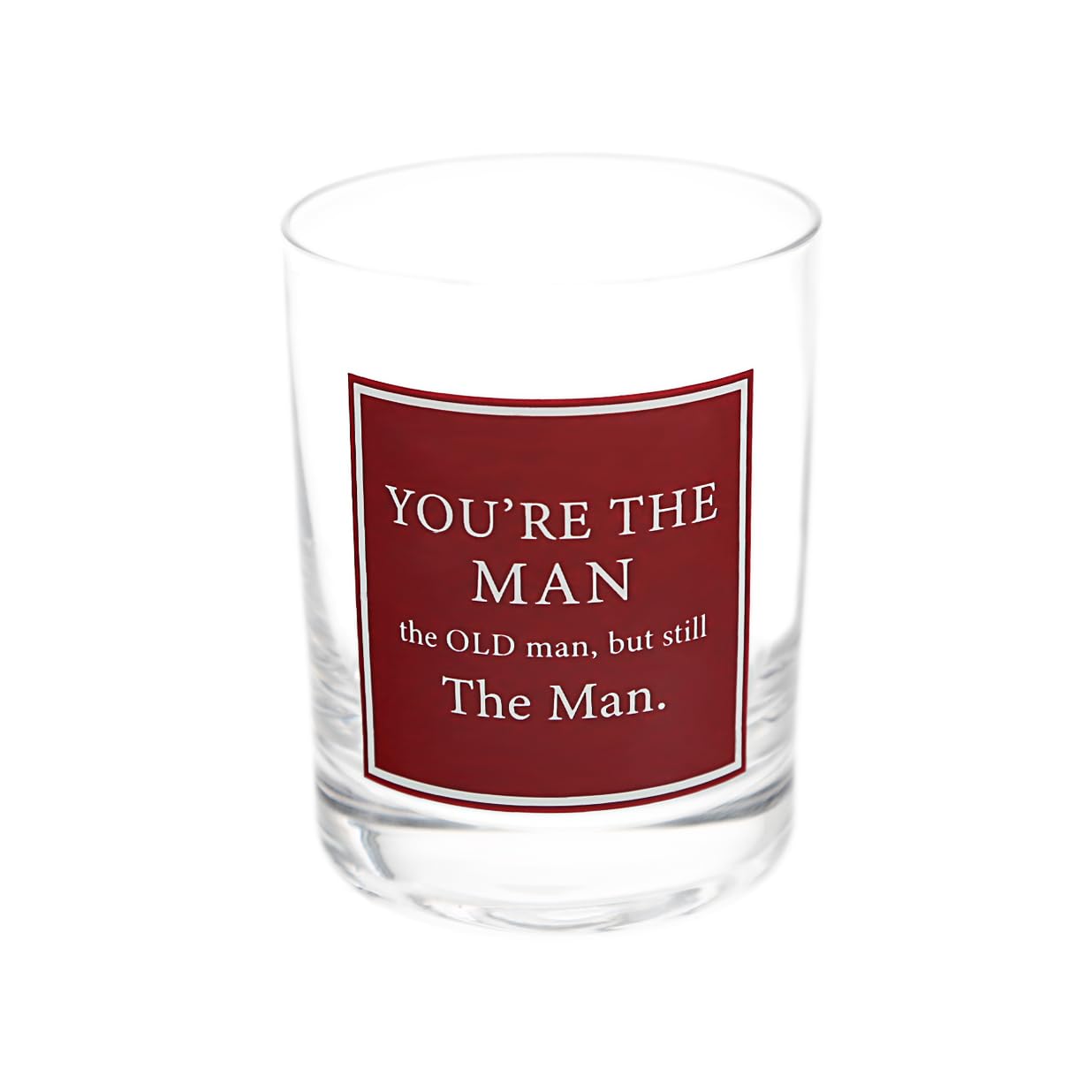 You're The Man - The Old Man But Still The Man Whiskey Glass