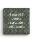 4 Out Of 3 People Struggle With Math Marble Coaster