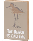 The Beach Is Calling Block Sign