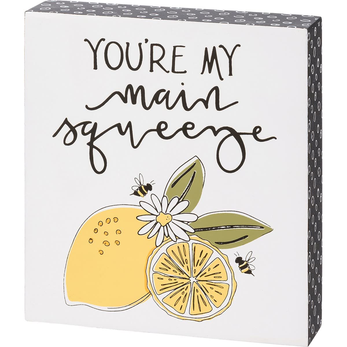 You're My Main Squeeze Block Sign