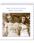 If We Get Caught, Here's The Story...Cocktail Napkins