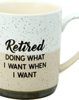 Retired Doing What I Want When I Want