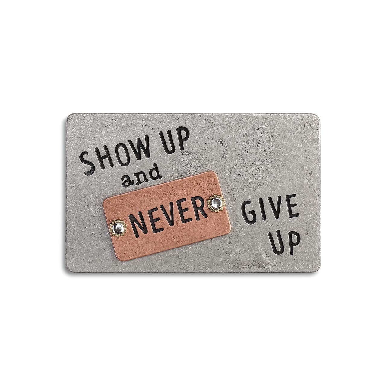 Show Up And Never Give Up Mini Plaque