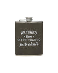 Retired From Office Chair To Pub Chair Flask