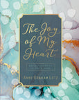 The Joy of My Heart: Meditating Daily on God's Word - A 365-Day Devotional