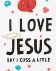 I Love Jesus But I Cuss A Little Pin
