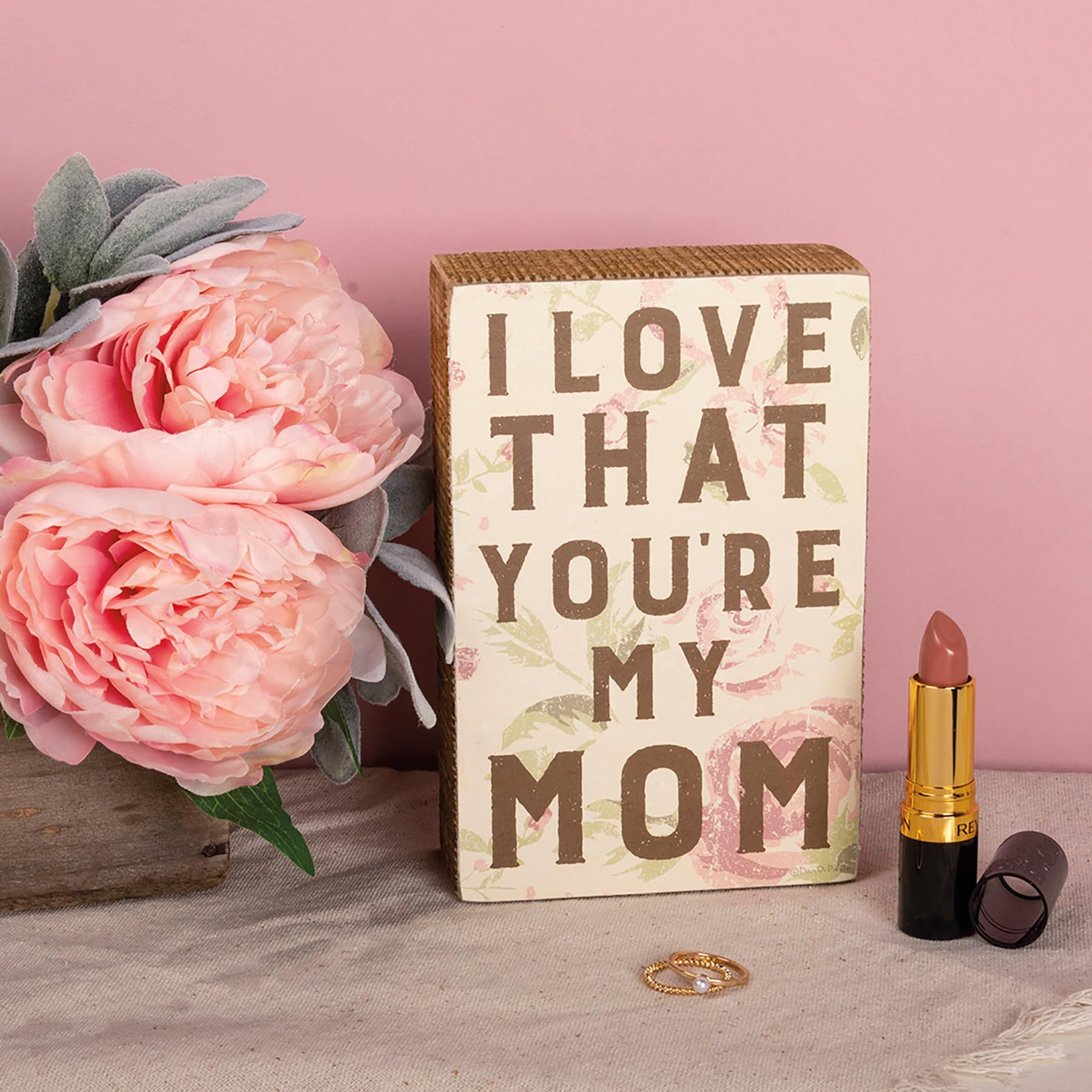 I Love That You're My Mom Box Sign Decor