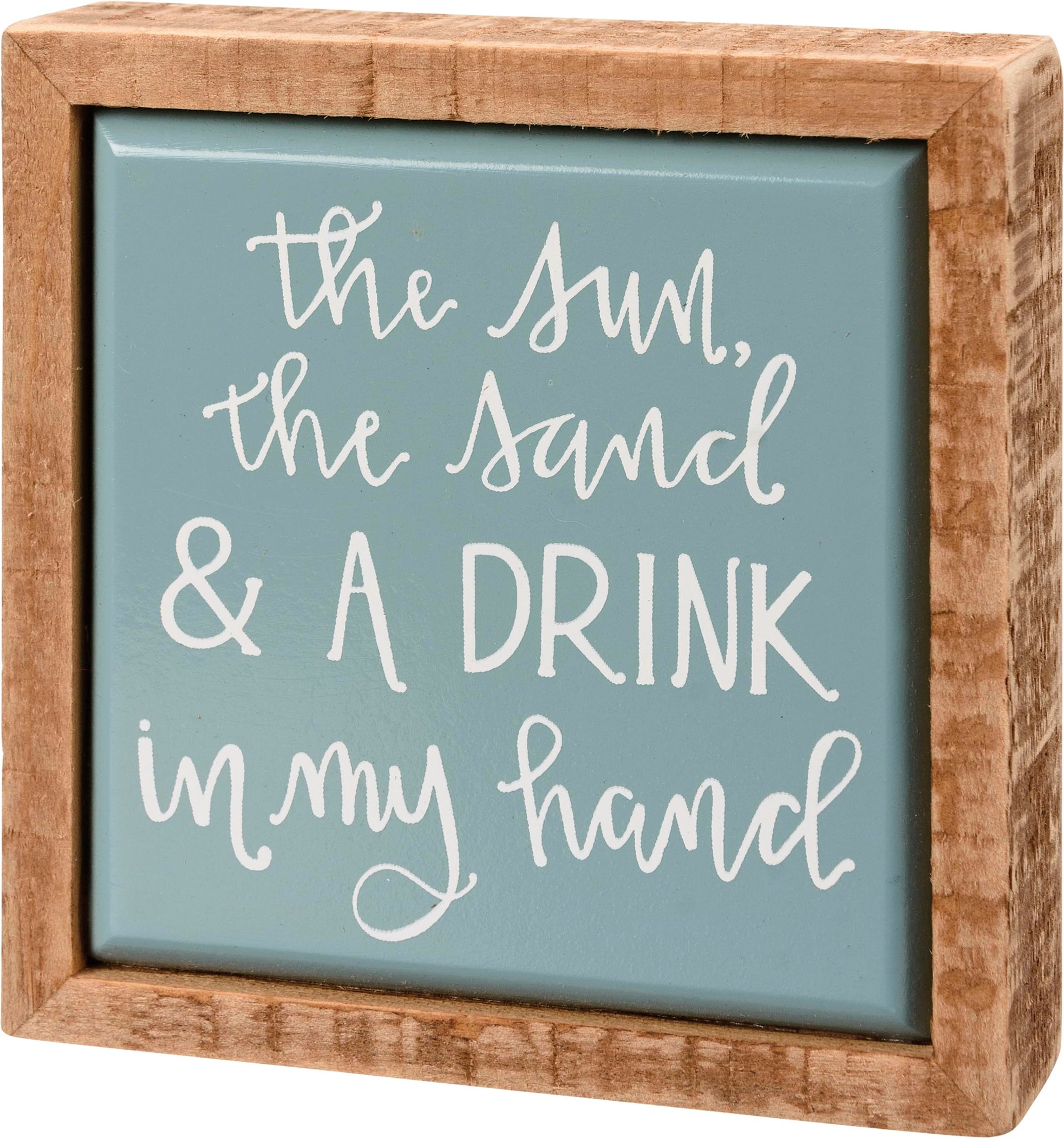 Sun, Sand &amp; A Drink In My Hand Block Sign