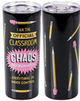 I Am The Official Classroom Chaos Coordinator Coffee Tumbler