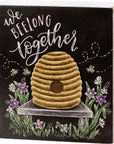 We Beelong Together Box Sign