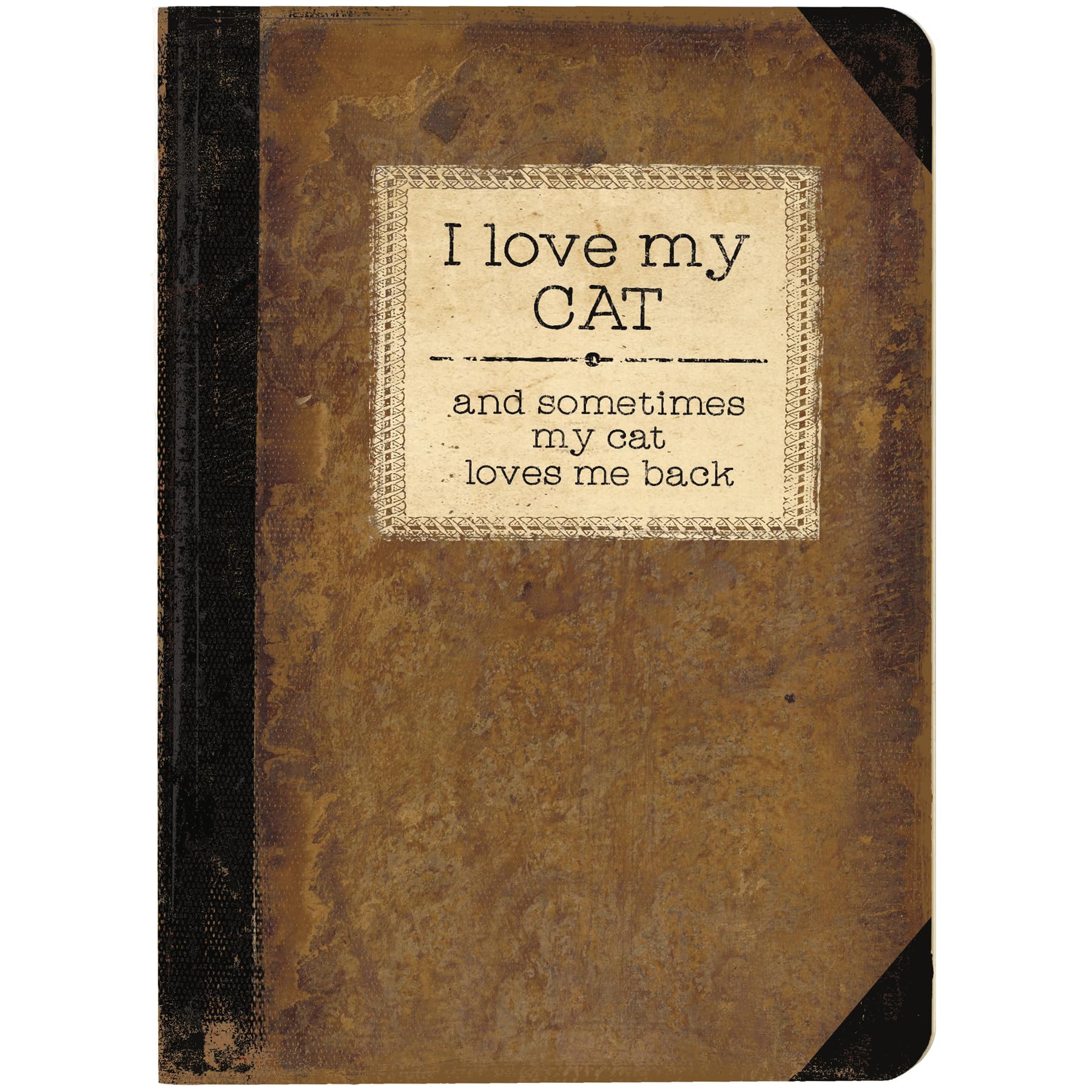 I Love My Cat And Sometimes My Cat Loves Me Back Journal