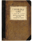 I Love My Cat And Sometimes My Cat Loves Me Back Journal