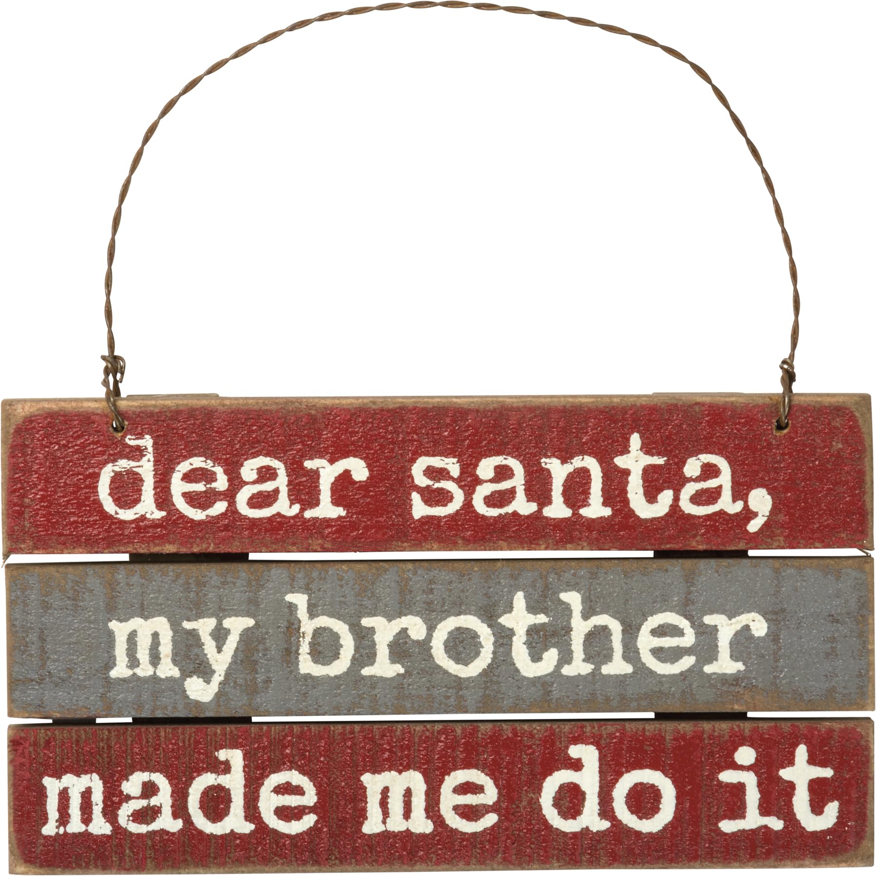 Dear Santa My Brother Made Me Do It Ornament